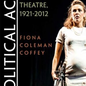 Political Acts: Women in Northern Irish Theatre