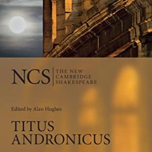 Titus Andronicus (The New Cambridge Shakespeare) ISBN-13: 9780521857086