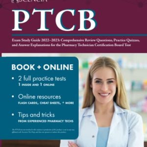 PTCB Exam Study Guide 2022-2023: Comprehensive Review Questions, Practice Quizzes, and Answer Explanations for the Pharmacy Technician Certification Board Test ISBN-13: 9781637980361