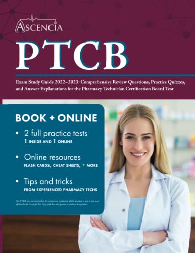 PTCB Exam Study Guide 2022-2023: Comprehensive Review Questions, Practice Quizzes, and Answer Explanations for the Pharmacy Technician Certification Board Test ISBN-13: 9781637980361