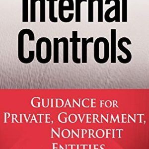 Internal Controls: Guidance for Private, Government, and Nonprofit Entities ISBN-13: 9780470089484