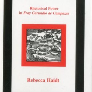 Seduction And Sacrilege: Rhetorical Power in Fray Gerundio De Campazas ISBN-13: 9780838754443