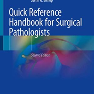Quick Reference Handbook for Surgical Pathologists ISBN-13: 9783319975078