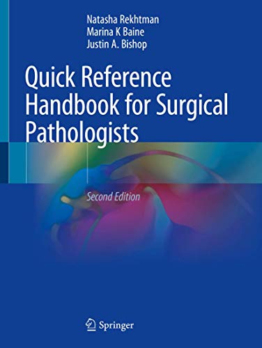 Quick Reference Handbook for Surgical Pathologists ISBN-13: 9783319975078