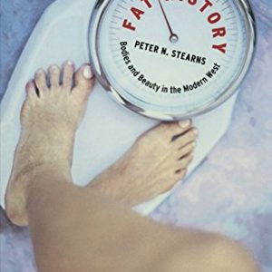 Fat History: Bodies and Beauty in the Modern West ISBN-13: 9780814780695