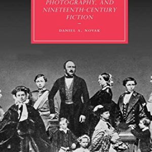 Realism, Photography and Nineteenth-Century Fiction (Cambridge Studies in Nineteenth-Century Literature and Culture, Series Number 60) ISBN-13: 9780521885256