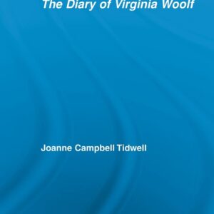 Politics and Aesthetics in The Diary of Virginia Woolf (Studies in Major Literary Authors) 1st Edition 9780415541947