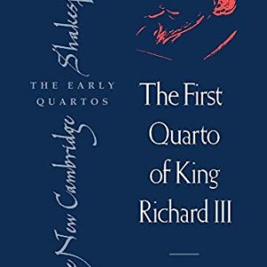 The First Quarto of King Richard III (The New Cambridge Shakespeare: The Early Quartos) ISBN-13: 9780521042079