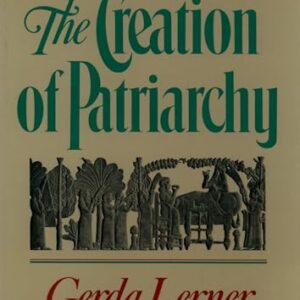 The Creation of Patriarchy (Women and History; V. 1) Revised ed. Edition 9780195051858