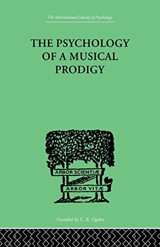The Psychology of a Musical Prodigy ISBN-13: 9781138875036
