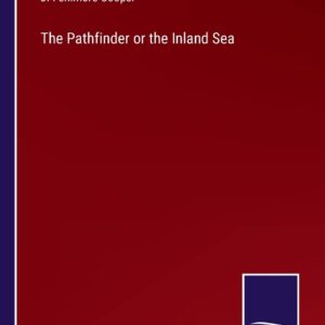 The Pathfinder or the Inland Sea Paperback – February 24
