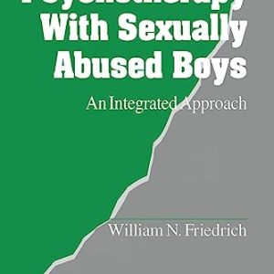Psychotherapy with Sexually Abused Boys: An Integrated Approach (Interpersonal Violence: The Practice Series) ISBN-13: 9780803956957