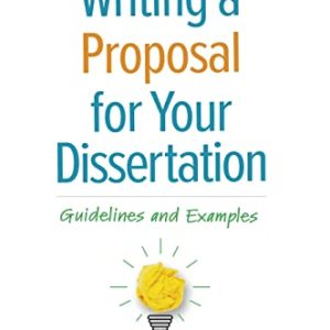 Writing a Proposal for Your Dissertation: Guidelines and Examples ISBN-13: 9781462550258