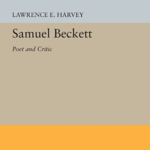 Samuel Beckett: Poet and Critic (Princeton Legacy Library
