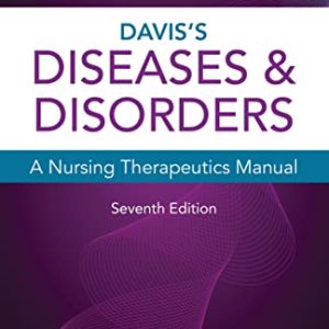 Daviss Diseases & Disorders A Nursing Therapeutics Manual ISBN-13: 9781719645492