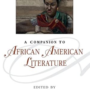 A Companion to African American Literature ISBN-13: 9781118438787