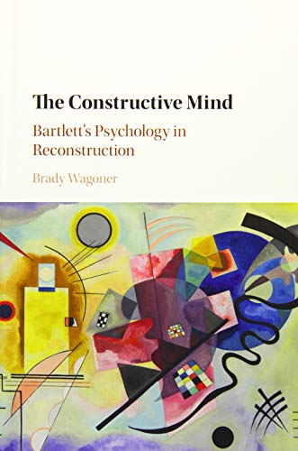 The Constructive Mind: Bartlett's Psychology in Reconstruction 1st Edition 9781107008885 - Image 2