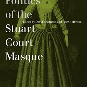 The Politics of the Stuart Court Masque ISBN-13: 9780521031202