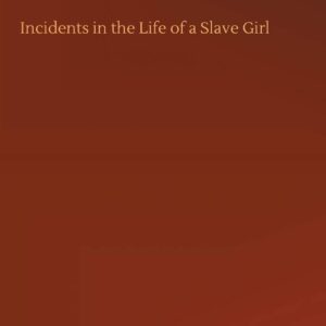 Incidents in the Life of a Slave Girl Hardcover – May 23