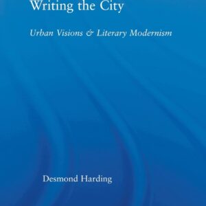 Writing the City (Literary Criticism and Cultural Theory) 1st Edition 9780415512824