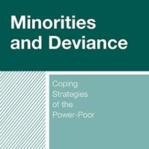 Minorities and Deviance: Coping Strategies of the Power-Poor ISBN-13: 9781498546300