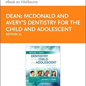 McDonald and Averys Dentistry for the Child and Adolescent – Elsevier eBook on VitalSource (Retail Access Card) ISBN-13: 9780323698238