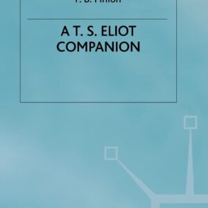 A T.S.Eliot Companion: Life and Works (Literary Companions) Hardcover – Import