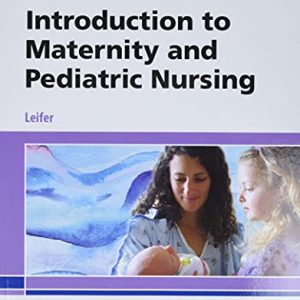 Introduction to Maternity and Pediatric Nursing ISBN-13: 9780275971281
