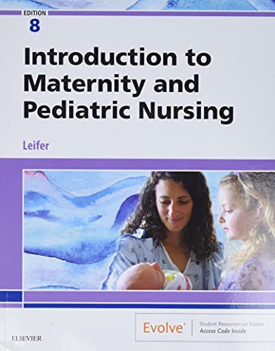 Introduction to Maternity and Pediatric Nursing ISBN-13: 9780275971281