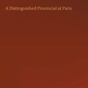 A Distinguished Provincial at Paris Hardcover – September 25