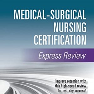Medical-Surgical Nursing Certification Express Review ISBN-13: 9780826159519