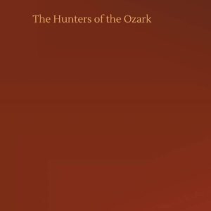 The Hunters of the Ozark Hardcover – September 25