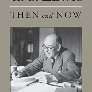 C.S. Lewis Then and Now ISBN-13: 9780195176636