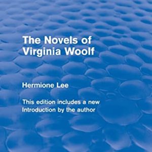 The Novels of Virginia Woolf (Routledge Revivals) ISBN-13: 9780415568005