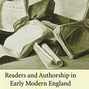 Readers and Authorship in Early Modern England ISBN-13: 9780521842969