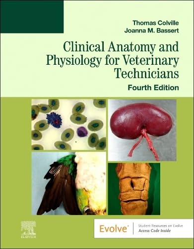 Clinical Anatomy and Physiology for Veterinary Technicians ISBN-13: 9780323793414
