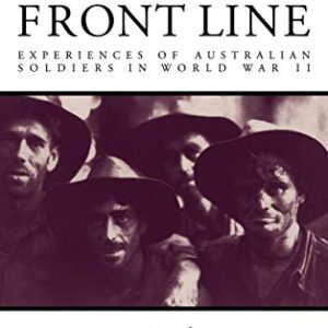 At the Front Line: Experiences of Australian Soldiers in World War II 9780521560375