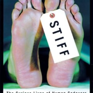 Stiff: The Curious Lives of Human Cadavers 1st Edition 9780393050936