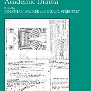 Early Modern Academic Drama (Studies in Performance and Early Modern Drama) 1st Edition 9780754664642