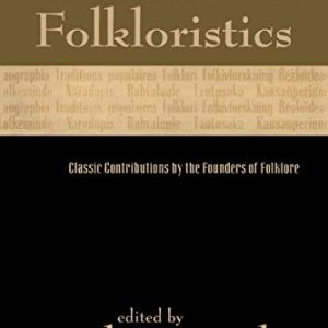 International Folkloristics: Classic Contributions by the Founders of Folklore ISBN-13: 9780847695157