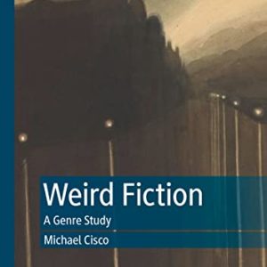 Weird Fiction: A Genre Study ISBN-13: 9783030924522