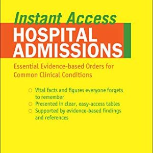LANGE Instant Access Hospital Admissions: Essential Evidence-Based Orders for Common Clinical Conditions ISBN-13: 9780071481373