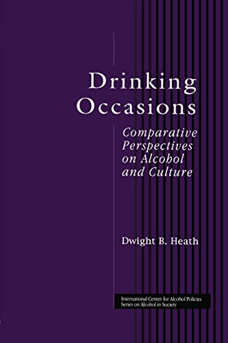 Drinking Occasions: Comparative Perspectives on Alcohol and Culture (International Center for Alcohol Policies Series on Alcohol in Society) (ICAP Series on Alcohol in Society) ISBN-13: 9781138869578