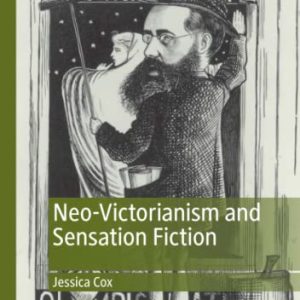 Neo-Victorianism and Sensation Fiction ISBN-13: 9783030292928