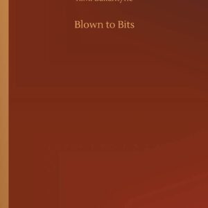 Blown to Bits Paperback – July 17