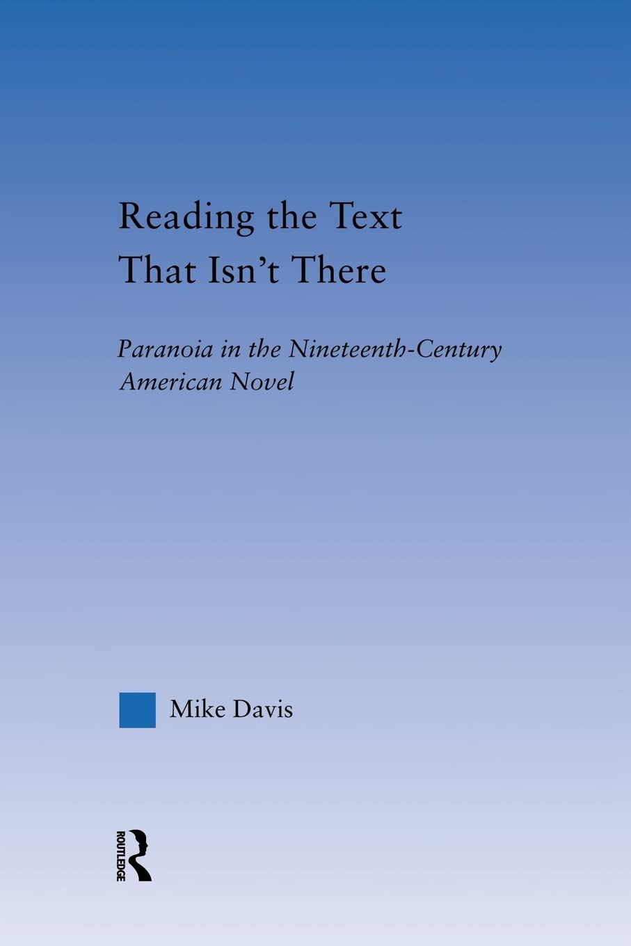 Reading the Text That Isn't There (Literary Criticism and Cultural Theory) 1st Edition 9781138011670