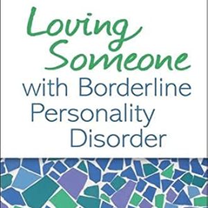 Loving Someone with Borderline Personality Disorder: How to Keep Out-of-Control Emotions from Destroying Your Relationship ISBN-13: 8581000002925
