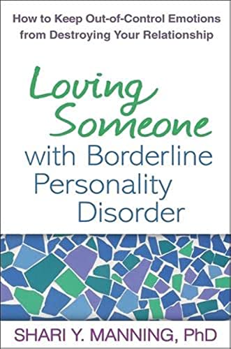 Loving Someone with Borderline Personality Disorder: How to Keep Out-of-Control Emotions from Destroying Your Relationship ISBN-13: 8581000002925