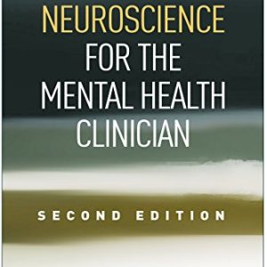 Neuroscience for the Mental Health Clinician ISBN-13: 9781462527120