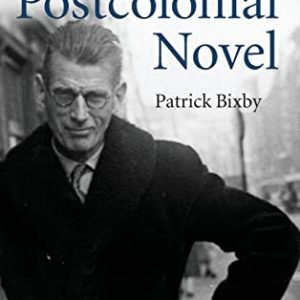 Samuel Beckett and the Postcolonial Novel ISBN-13: 9780521113885